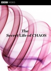 BBC: Тайная жизнь хаоса / The Secret Life of Chaos (2010)