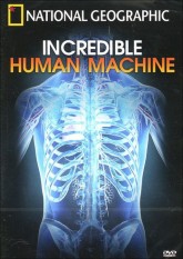Невероятное тело человека / Incredible Human Machine (2007)